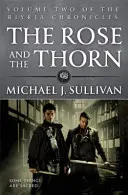 Rózsa és a tövis - A Riyria krónikák 2. könyve - Rose and the Thorn - Book 2 of The Riyria Chronicles