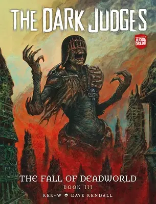 A sötét bírák: A Deadworld bukása 3. könyv - A halálraítélt, 3. kötet - The Dark Judges: The Fall of Deadworld Book 3 - Doomed, 3