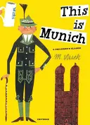 This Is Munich: A Children's Classic