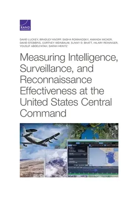 A hírszerzés, megfigyelés és felderítés hatékonyságának mérése az Egyesült Államok Központi Parancsnokságán - Measuring Intelligence, Surveillance, and Reconnaissance Effectiveness at the United States Central Command