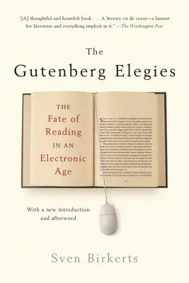 A Gutenberg-elégiák: Az olvasás sorsa az elektronikus korban - The Gutenberg Elegies: The Fate of Reading in an Electronic Age