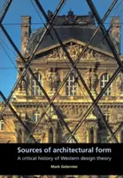 Az építészeti forma forrásai: A nyugati designelmélet kritikai története - Sources of Architectural Form: A Critical History of Western Design Theory