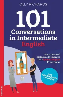 101 beszélgetés középhaladó angol nyelven - 101 Conversations in Intermediate English