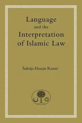 A nyelv és az iszlám jog értelmezése - Language and the Interpretation of Islamic Law