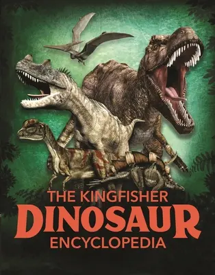 A Jégmadár Dinoszaurusz Enciklopédia - The Kingfisher Dinosaur Encyclopedia