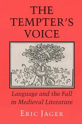 A kísértő hangja: A nyelv és a bűnbeesés a középkori irodalomban - The Tempter's Voice: Language and the Fall in Medieval Literature