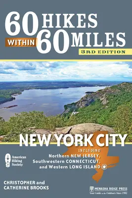 60 túra 60 mérföldön belül: New York City: Észak-New Jersey, Délnyugat-Connecticut és Nyugat-Long Island - 60 Hikes Within 60 Miles: New York City: Including Northern New Jersey, Southwestern Connecticut, and Western Long Island