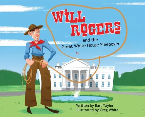 Will Rogers és a nagy fehér házi pizsamaparti - Will Rogers and the Great White House Sleepover