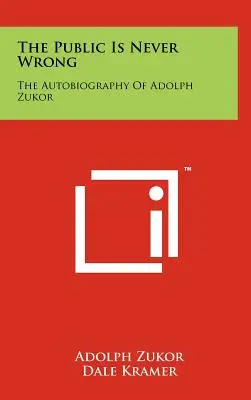 A közönség sosem téved: Adolph Zukor önéletrajza - The Public Is Never Wrong: The Autobiography Of Adolph Zukor