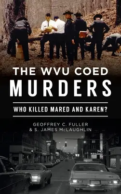 Wvu Coed Murders: Ki ölte meg Maredet és Karent? - Wvu Coed Murders: Who Killed Mared and Karen?