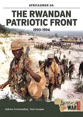 A Ruandai Hazafias Front 1990-1994 - The Rwandan Patriotic Front 1990-1994