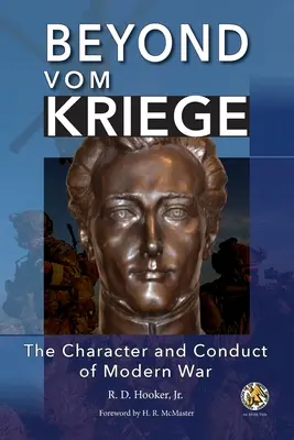 Beyond Vom Kriege: The Character and Conduct of Modern War (A modern háború jellege és vezetése) - Beyond Vom Kriege: The Character and Conduct of Modern War