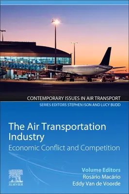 A légiközlekedési ipar: Gazdasági konfliktus és verseny - The Air Transportation Industry: Economic Conflict and Competition