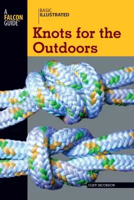 Basic Illustrated Knots for the Outdoors (Alapvető csomók a szabadban) - Basic Illustrated Knots for the Outdoors