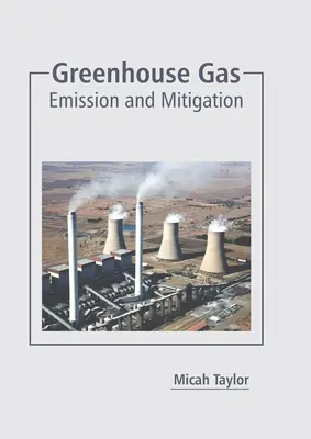 Üvegházgáz: Kibocsátás és mérséklés - Greenhouse Gas: Emission and Mitigation