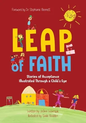 Leap of Faith: Az elfogadás történetei gyermekszemmel illusztrálva - Leap of Faith: Stories of Acceptance Illustrated Through a Child's Eyes