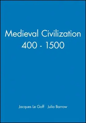 Középkori civilizáció 400 - 1500 - Medieval Civilization 400 - 1500