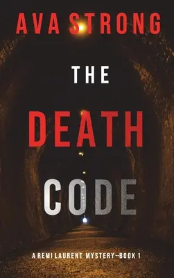 The Death Code (A Remi Laurent FBI Suspense Thriller - 1. könyv) - The Death Code (A Remi Laurent FBI Suspense Thriller-Book 1)