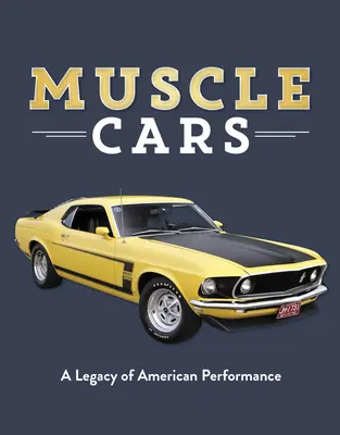 Muscle Cars: A Legacy of American Performance