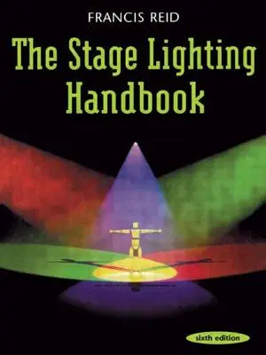 A színpadi világítás kézikönyve - The Stage Lighting Handbook