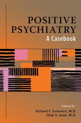 Pozitív pszichiátria: A Casebook - Positive Psychiatry: A Casebook