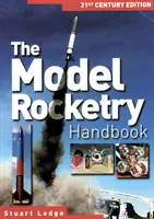 Rakétamodell kézikönyv - 21. századi kiadás - Model Rocketry Handbook - 21st Century Edition