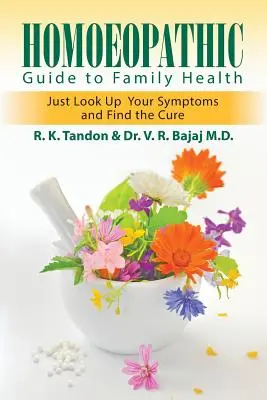 Homöopátiás útmutató a család egészségéhez: Csak nézz rá a tünetekre és találd meg a gyógymódot - Homoeopathic Guide to Family Health: Just Look Up Your Symptoms and Find the Cure
