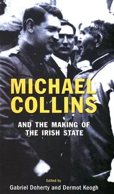 Michael Collins és az ír állam megalakulása - Michael Collins and the Making of the Irish State