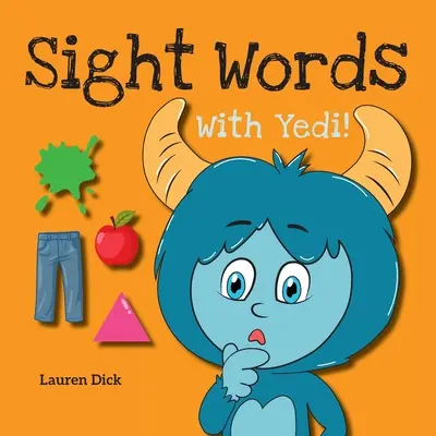 Sight Words With Yedi!: (3-5 éves korosztály) Practice With Yedi! (Test, ruhák, ház, színek, cselekvések, természet, számok, 20 különböző téma) - Sight Words With Yedi!: (Ages 3-5) Practice With Yedi! (Body, Clothes, House, Colors, Actions, Nature, Numbers, 20 Different Topics)