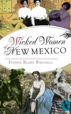 Új-Mexikó gonosz asszonyai - Wicked Women of New Mexico