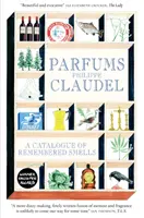 Parfümök - Az emlékezetes illatok katalógusa - Parfums - A Catalogue of Remembered Smells