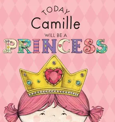 Ma Camille hercegnő lesz - Today Camille Will Be a Princess