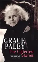 Grace Paley összegyűjtött történetei - Collected Stories of Grace Paley