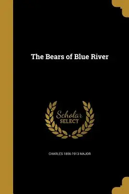 A Blue River medvéi - The Bears of Blue River