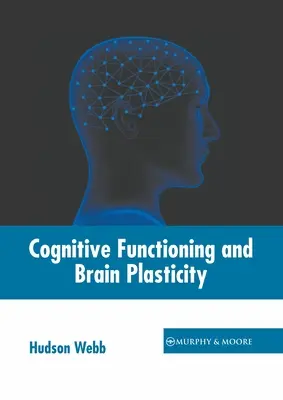 Kognitív működés és az agy plaszticitása - Cognitive Functioning and Brain Plasticity