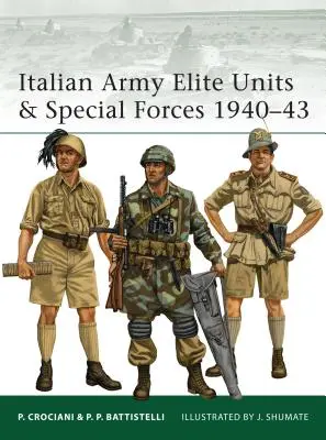 Az olasz hadsereg elit egységei és különleges alakulatai 1940-43 - Italian Army Elite Units & Special Forces 1940-43