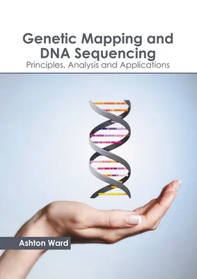 Genetikai térképezés és DNS-szekvenálás: Alapelvek, elemzés és alkalmazások - Genetic Mapping and DNA Sequencing: Principles, Analysis and Applications