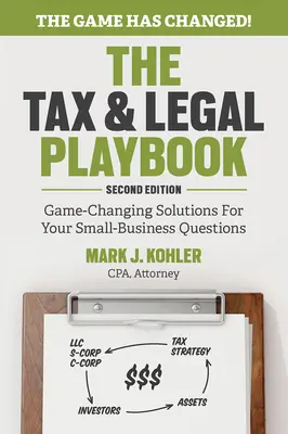 Az adózási és jogi játékkönyv: Játékváltoztató megoldások a kisvállalkozások kérdéseire - The Tax and Legal Playbook: Game-Changing Solutions to Your Small Business Questions