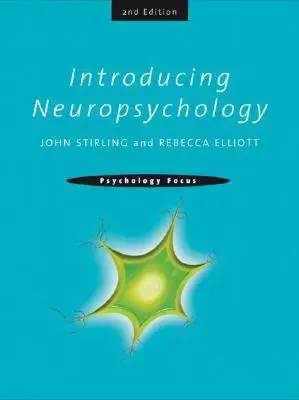 Bevezetés a neuropszichológiába: 2. kiadás - Introducing Neuropsychology: 2nd Edition