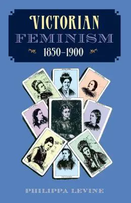 Viktoriánus feminizmus, 1850-1900 - Victorian Feminism, 1850-1900