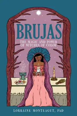 Brujas: A színesbőrű boszorkányok varázsa és ereje - Brujas: The Magic and Power of Witches of Color