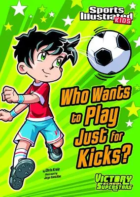 Ki akar csak úgy játszani? - Who Wants to Play Just for Kicks?