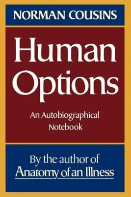 Emberi lehetőségek: Egy önéletrajzi jegyzetfüzet - Human Options: An Autobiographical Notebook