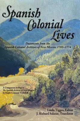 Spanyol gyarmati életek, kemény kötés - Spanish Colonial Lives, Hardcover