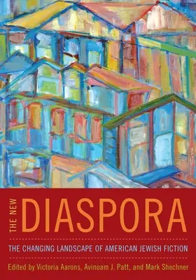 Új diaszpóra: Az amerikai zsidó regényirodalom változó tájképe - New Diaspora: The Changing Landscape of American Jewish Fiction