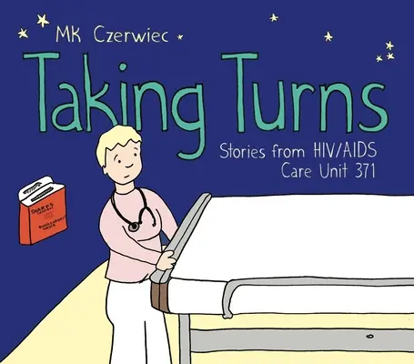 Taking Turns: Történetek a HIV/AIDS gondozási egységből 371 - Taking Turns: Stories from Hiv/AIDS Care Unit 371