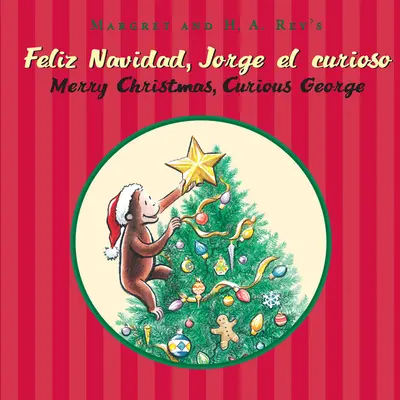 Feliz Navidad, Jorge El Curioso/Boldog karácsonyt, kíváncsi George (kétnyelvű kiadás) - Feliz Navidad, Jorge El Curioso/Merry Christmas, Curious George (Bilingual Ed.)