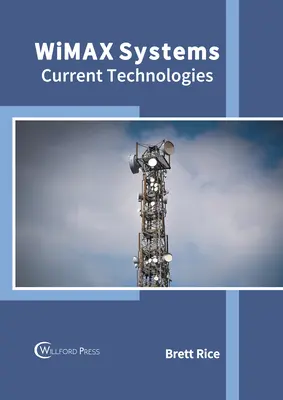 Wimax rendszerek: Wimax: Jelenlegi technológiák - Wimax Systems: Current Technologies