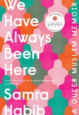 Mindig is itt voltunk: Egy queer muszlim emlékirat - We Have Always Been Here: A Queer Muslim Memoir