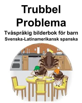 Svéd-latin-amerikai spanyol Trubbel/Problema Kétnyelvű képeskönyv gyerekeknek - Svenska-Latinamerikansk spanska Trubbel/Problema Tvsprkig bilderbok fr barn